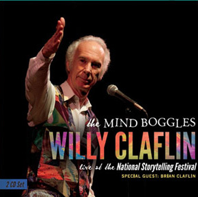 The Mind Boggles: Willy Claflin Live From the National Storytelling Festival